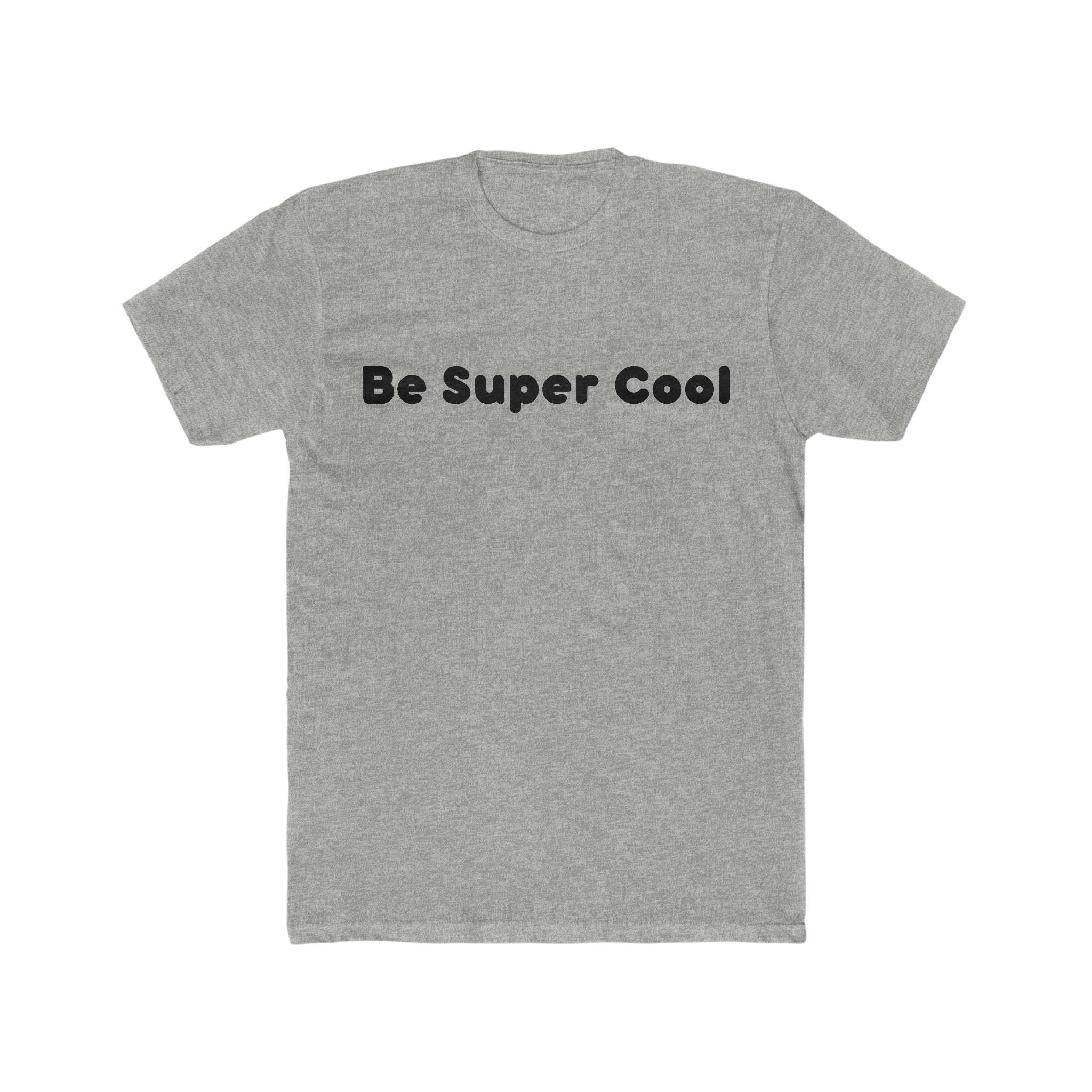 "Be Super Cool" Tee