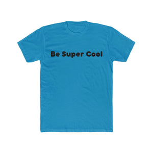 "Be Super Cool" Tee